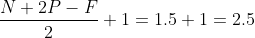 \frac{N + 2P - F}{2} + 1 = 1.5 + 1 = 2.5