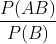 \frac{P(AB)}{P(B)}