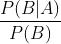 \frac{P(B|A)}{P(B)}