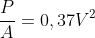 frac{P}{A}=0,37V^{2}