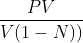 \frac{PV}{V(1-N))}