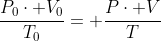 frac{P_0cdot V_0}{T_0}= frac{Pcdot V}{T}