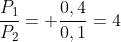 frac{P_1}{P_2}= frac{0,4}{0,1}=4