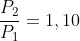 frac{P_2}{P_1}=1,10