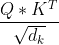 \frac{Q*K^{T}}{\sqrt{d_{k}}}