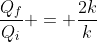 frac{Q_f}{Q_i} = frac{2k}{k+1}