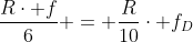 frac{Rcdot f}{6} = frac{R}{10}cdot f_D