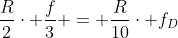 frac{R}{2}cdot frac{f}{3} = frac{R}{10}cdot f_D
