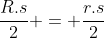 frac{R.s}{2} = frac{r.s}{2}+ frac{r.R}{2}