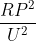 \frac{RP^2}{U^2}