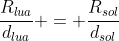 frac{R_{lua}}{d_{lua}} = frac{R_{sol}}{d_{sol}}