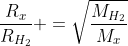 frac{R_{x}}{R_{H_{2}}} =sqrt{frac{M_{H_{2}}}{M_{x}}}