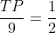 frac{TP}{9}=frac{1}{2}