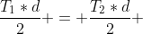 frac{T_1*d}{2} = frac{T_2*d}{2} + P_p*frac{(d-2x)}{2}