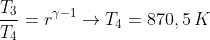 \frac{T_3}{T_4}=r^{\gamma -1}\rightarrow T_4=870,5\, K