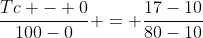 frac{Tc - 0}{100-0} = frac{17-10}{80-10}