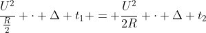 frac{U^{2}}{frac{R}{2}} cdot Delta t_{1} = frac{U^{2}}{2R} cdot Delta t_{2}