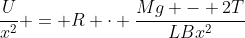 frac{U}{x^{2}} = R cdot frac{Mg - 2T}{LBx^{2}}