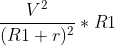 \frac{V^{2}}{ (R1 + r)^{2}} * R1