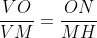 frac{VO}{VM}=frac{ON}{MH}