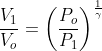 rac{V_{1}}{V_{o}}= left ( rac{P_{o}}{P_{1}} ight )^{rac{1}{gamma }}