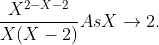 \frac{X^{2-X-2}}{X(X-2)}As X\rightarrow 2.