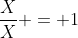 Formel: \frac{X}{X} = 1