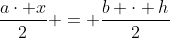 frac{acdot x}{2} = frac{b cdot h}{2}