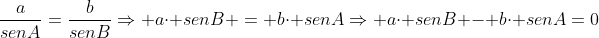 frac{a}{senA}=frac{b}{senB}Rightarrow acdot senB = bcdot senARightarrow acdot senB - bcdot senA=0