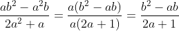 \frac{ab^{2}-a^{2}b}{2a^{2}+a}=\frac{a(b^{2}-ab)}{a(2a+1)}=\frac{b^{2}-ab}{2a+1}