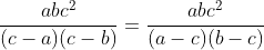 frac{abc^{2}}{(c-a)(c-b)}=frac{abc^{2}}{(a-c)(b-c)}