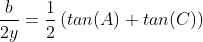 \frac{b}{2y}=\frac{1}{2}\left ( tan(A)+tan(C) \right )