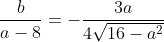frac{b}{a-8}=-frac{3a}{4sqrt{16-a^2}}
