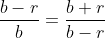 frac{b-r}{b}=frac{b+r}{b-r}