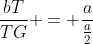 frac{bT}{TG} = frac{a}{frac{a}{2}}