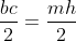 frac{bc}{2}=frac{mh}{2}