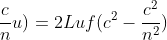 c^{2}(frac{c^{2}}{n^{2}}+frac{c}{n}u)=2Luf(c^{2}-frac{c^{2}}{n^{2}})
