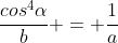 frac{sen^4alpha}{a} +frac{cos^4alpha}{b} = frac{1}{a+b}