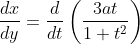 \frac{d x}{d y}=\frac{d}{d t}\left(\frac{3 a t}{1+t^{2}}\right) \\