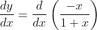 \frac{d y}{d x}=\frac{d}{d x}\left(\frac{-x}{1+x}\right)
