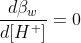 \frac{d\beta_w}{d[H^+]}=0