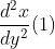 \frac{d^2x}{dy^2}(1)