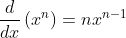 \frac{d}{dx}\left ( x^{n} \right )=nx^{n-1}