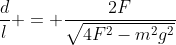frac{d}{l} = frac{2F}{sqrt{4F^{2}-m^{2}g^{2}}}