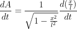 \frac{dA}{dt}=\frac{1}{\sqrt{1-\frac{x^2}{l^2}}} \frac{d(\frac{x}{l})}{dt}