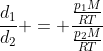 frac{d_{1}}{d_{2}} = frac{frac{p_{1}M}{RT}}{frac{p_{2}M}{RT}}