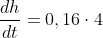 \frac{dh}{dt}=0,16\cdot 4