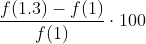 \frac{f(1.3) - f(1)}{f(1)}\cdot 100