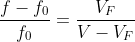 frac{f-f_{0}}{f_{0}}=frac{V_{F}}{V-V_{F}}