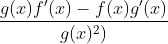 \frac{g(x)f'(x)-f(x)g'(x)}{g(x)^{2})}